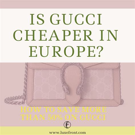 is gucci cheaper in italy 2017|is gucci cheaper in london.